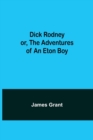 Image for Dick Rodney or, The Adventures of an Eton Boy