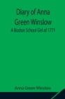 Image for Diary of Anna Green Winslow A Boston School Girl of 1771