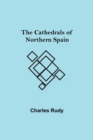 Image for The Cathedrals of Northern Spain