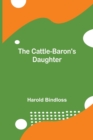 Image for The Cattle-Baron&#39;s Daughter