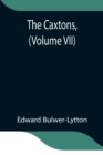 Image for The Caxtons, (Volume VII)
