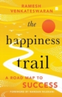 Image for The Happiness Trail : A Road Map to Success