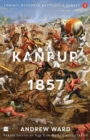 Image for India&#39;s Historic Battles : Kanpur, 1857