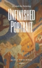 Image for Unfinished Portrait : Beyond the Painting