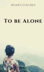 Image for TO BE ALONE
