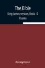Image for The Bible, King James version, Book 19; Psalms