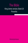Image for The Bible, King James version, Book 20; Proverbs