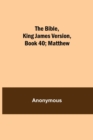 Image for The Bible, King James version, Book 40; Matthew