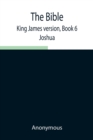 Image for The Bible, King James version, Book 6; Joshua
