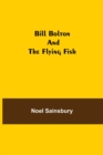 Image for Bill Bolton and the Flying Fish