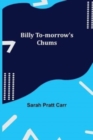 Image for Billy To-morrow&#39;s Chums