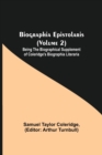 Image for Biographia Epistolaris (Volume 2); Being The Biographical Supplement of Coleridge&#39;s Biographia Literaria