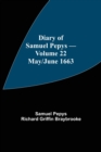 Image for Diary of Samuel Pepys - Volume 22 : May/June 1663