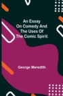 Image for An Essay on Comedy and the Uses of the Comic Spirit