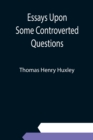 Image for Essays Upon Some Controverted Questions