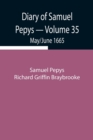 Image for Diary of Samuel Pepys - Volume 35 : May/June 1665