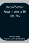 Image for Diary of Samuel Pepys - Volume 36 : July 1665