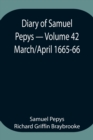 Image for Diary of Samuel Pepys - Volume 42 : March/April 1665-66