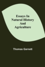 Image for Essays in Natural History and Agriculture