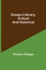 Image for Essays Literary, Critical and Historical