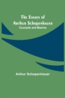 Image for The Essays of Arthur Schopenhauer; Counsels and Maxims