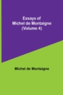 Image for Essays of Michel de Montaigne (Volume 4)