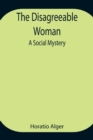 Image for The Disagreeable Woman : A Social Mystery