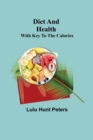 Image for Diet and Health; With Key to the Calories