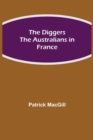 Image for The Diggers The Australians in France