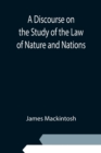 Image for A Discourse on the Study of the Law of Nature and Nations