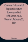 Image for Chambers&#39;s Journal of Popular Literature, Science, and Art, Fifth Series, No. 8, Volume I, February 23, 1884