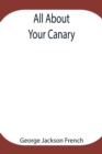 Image for All About Your Canary