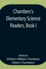 Image for Chambers&#39;s Elementary Science Readers, Book I