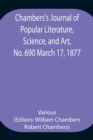 Image for Chambers&#39;s Journal of Popular Literature, Science, and Art, No. 690 March 17, 1877