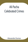 Image for Ali Pacha; Celebrated Crimes