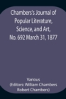 Image for Chambers&#39;s Journal of Popular Literature, Science, and Art, No. 692 March 31, 1877