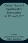Image for Chambers&#39;s Journal of Popular Literature, Science, and Art, No. 703 June 16, 1877