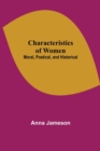 Image for Characteristics of Women; Moral, Poetical, and Historical