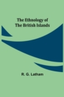 Image for The Ethnology of the British Islands
