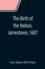 Image for The Birth of the Nation, Jamestown, 1607