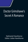 Image for Doctor Grimshawe&#39;s Secret A Romance