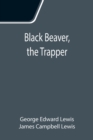 Image for Black Beaver, the Trapper
