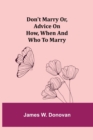 Image for Don&#39;t Marry or, Advice on How, When and Who to Marry