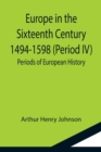 Image for Europe in the Sixteenth Century 1494-1598 (Period IV); Periods of European History