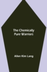 Image for The Chemically Pure Warriors