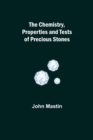 Image for The Chemistry, Properties and Tests of Precious Stones