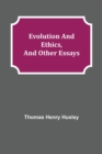 Image for Evolution and Ethics, and Other Essays