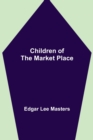Image for Children of the Market Place