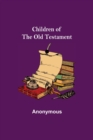 Image for Children of the Old Testament