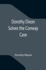 Image for Dorothy Dixon Solves the Conway Case